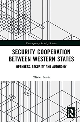 Security Cooperation Between Western States (Contemporary Security Studies)