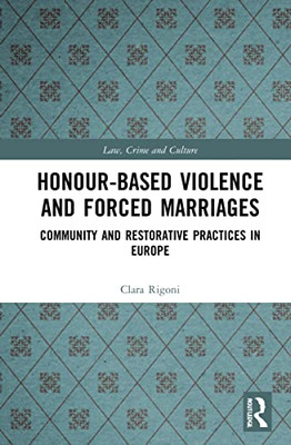 Honour-Based Violence And Forced Marriages (Law, Crime And Culture)
