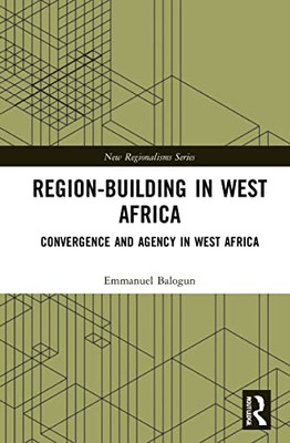 Region-Building In West Africa (New Regionalisms Series)