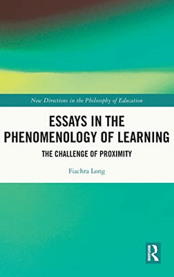 Essays In The Phenomenology Of Learning (New Directions In The Philosophy Of Education)