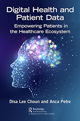 Digital Health And Patient Data: Empowering Patients In The Healthcare Ecosystem