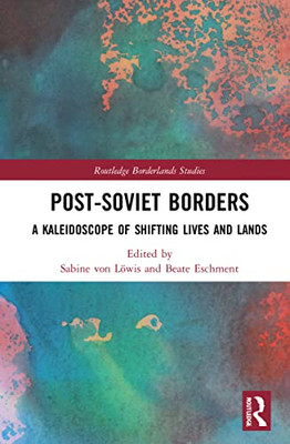 Post-Soviet Borders (Routledge Borderlands Studies)