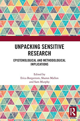 Unpacking Sensitive Research: Epistemological And Methodological Implications