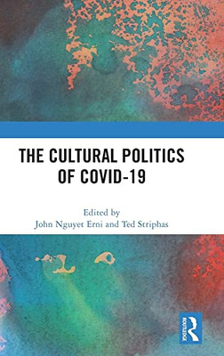 The Cultural Politics Of Covid-19