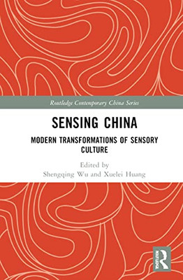 Sensing China (Routledge Contemporary China Series)