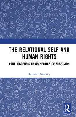 The Relational Self And Human Rights: Paul RicoeurS Hermeneutics Of Suspicion