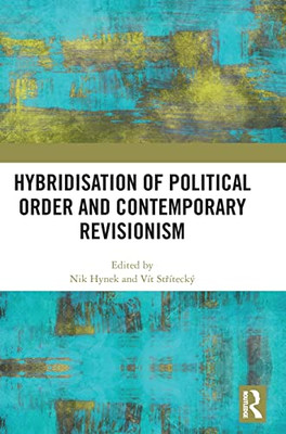 Hybridisation Of Political Order And Contemporary Revisionism