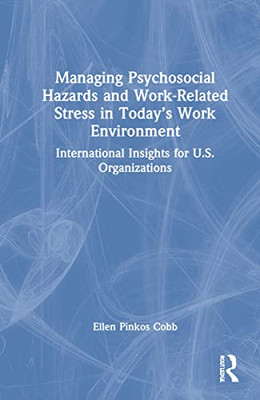 Managing Psychosocial Hazards And Work-Related Stress In TodayS Work Environment