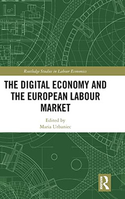 The Digital Economy And The European Labour Market (Routledge Studies In Labour Economics)
