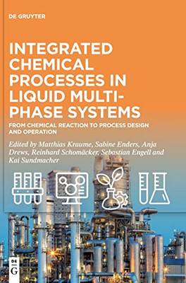 Integrated Chemical Processes In Liquid Multiphase Systems: From Chemical Reaction To Process Design And Operation