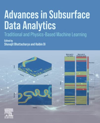 Advances In Subsurface Data Analytics: Traditional And Physics-Based Machine Learning