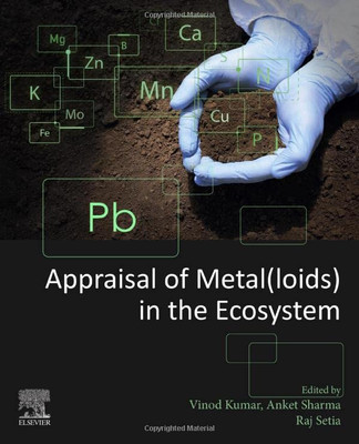 Appraisal Of Metal(Loids) In The Ecosystem