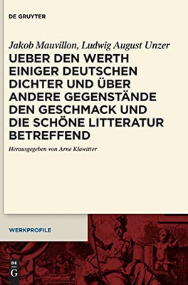 Ueber Den Werth Einiger Deutschen Dichter Und Über Andere Gegenstände Den Geschmack Und Die Schöne Litteratur Betreffend (Werkprofile, 21) (German Edition)