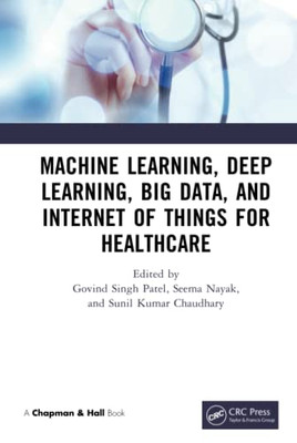 Machine Learning, Deep Learning, Big Data, And Internet Of Things For Healthcare