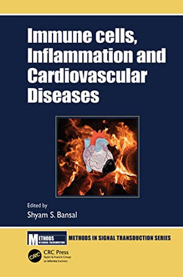 Immune Cells, Inflammation, And Cardiovascular Diseases (Methods In Signal Transduction Series)