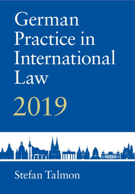 German Practice In International Law: Volume 1: 2019