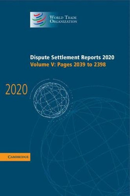 Dispute Settlement Reports 2020: Volume 5, Pages 2039 To 2398 (World Trade Organization Dispute Settlement Reports)