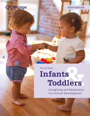 Infants And Toddlers: Caregiving And Responsive Curriculum Development (Mindtap Course List)