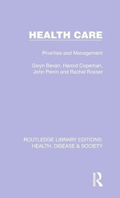 Health Care: Priorities And Management (Routledge Library Editions: Health, Disease And Society)