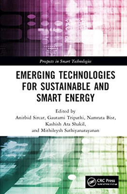 Emerging Technologies For Sustainable And Smart Energy (Prospects In Smart Technologies)