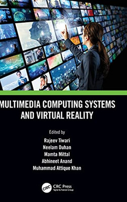 Multimedia Computing Systems And Virtual Reality (Innovations In Multimedia, Virtual Reality And Augmentation)