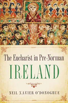 Eucharist In Pre-Norman Ireland