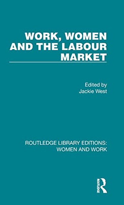 Work, Women And The Labour Market (Routledge Library Editions: Women And Work)