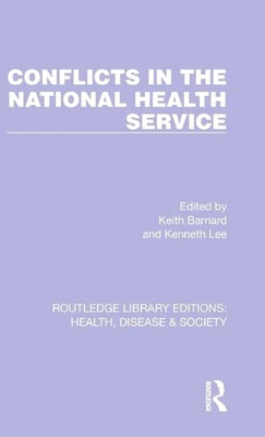 Conflicts In The National Health Service (Routledge Library Editions: Health, Disease And Society)