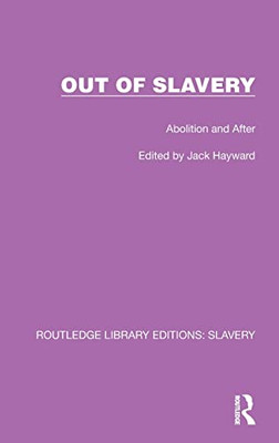 Out Of Slavery (Routledge Library Editions: Slavery)