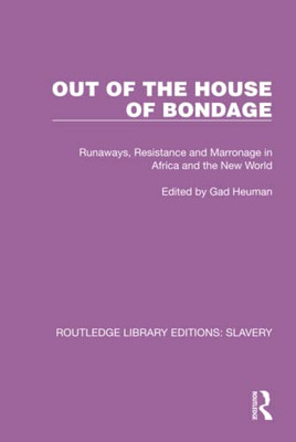 Out Of The House Of Bondage (Routledge Library Editions: Slavery)
