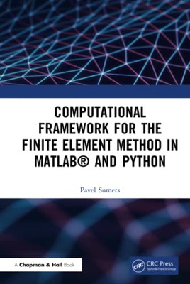 Computational Framework For The Finite Element Method In Matlab® And Python
