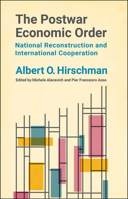The Postwar Economic Order: National Reconstruction And International Cooperation