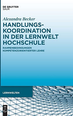 Handlungskoordination In Der Lernwelt Hochschule: Rahmenbedingungen Kompetenzorientierter Lehre (Issn) (German Edition)