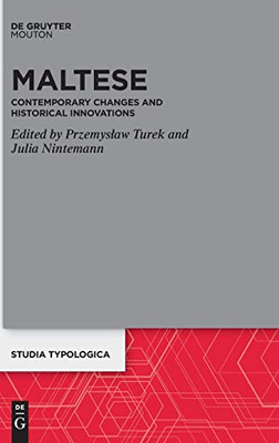 Maltese: Contemporary Changes And Historical Innovations (Issn, 30)