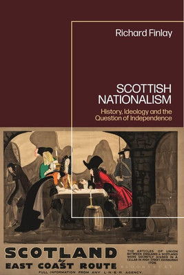 Scottish Nationalism: History, Ideology And The Question Of Independence