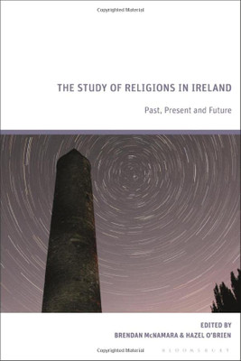 The Study Of Religions In Ireland: Past, Present And Future