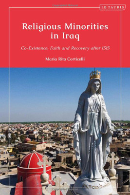 Religious Minorities In Iraq: Co-Existence, Faith And Recovery After Isis