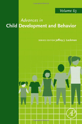 Advances In Child Development And Behavior (Volume 63)