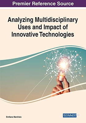 Analyzing Multidisciplinary Uses And Impact Of Innovative Technologies