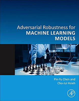 Adversarial Robustness For Machine Learning