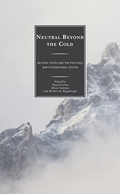 Neutral Beyond The Cold: Neutral States And The Post-Cold War International System