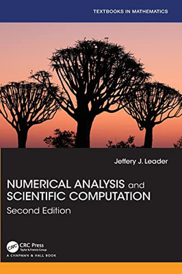 Numerical Analysis And Scientific Computation (Textbooks In Mathematics)