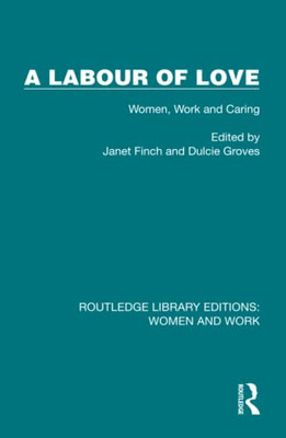 A Labour Of Love (Routledge Library Editions: Women And Work)