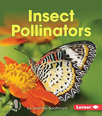 Insect Pollinators (First Step Nonfiction ? Pollination)