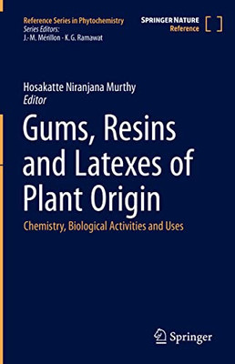 Gums, Resins And Latexes Of Plant Origin: Chemistry, Biological Activities And Uses (Reference Series In Phytochemistry)