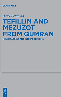 Tefillin And Mezuzot From Qumran: New Readings And Interpretations (Beihefte Zur Zeitschrift Für Die Alttestamentliche Wissensch)