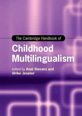 The Cambridge Handbook Of Childhood Multilingualism (Cambridge Handbooks In Language And Linguistics)