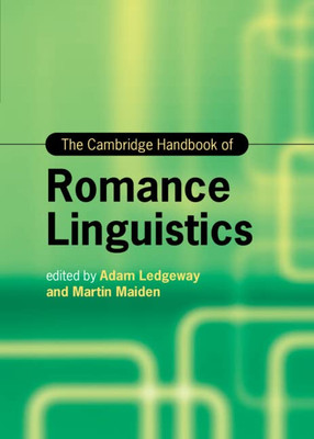 The Cambridge Handbook Of Romance Linguistics (Cambridge Handbooks In Language And Linguistics)