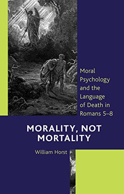 Morality, Not Mortality: Moral Psychology And The Language Of Death In Romans 58