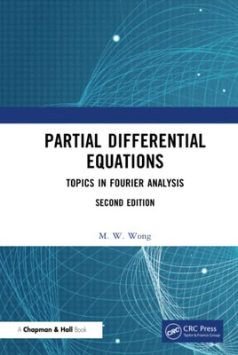Partial Differential Equations: Topics In Fourier Analysis